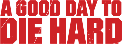 A Good Day to Die Hard