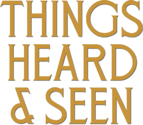 Things Heard & Seen