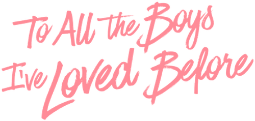 To All the Boys I've Loved Before