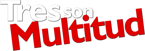 Tres son Multitud