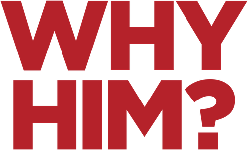 Why Him?