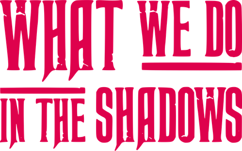 What We Do in the Shadows