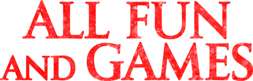All Fun and Games