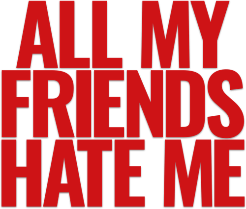 All My Friends Hate Me