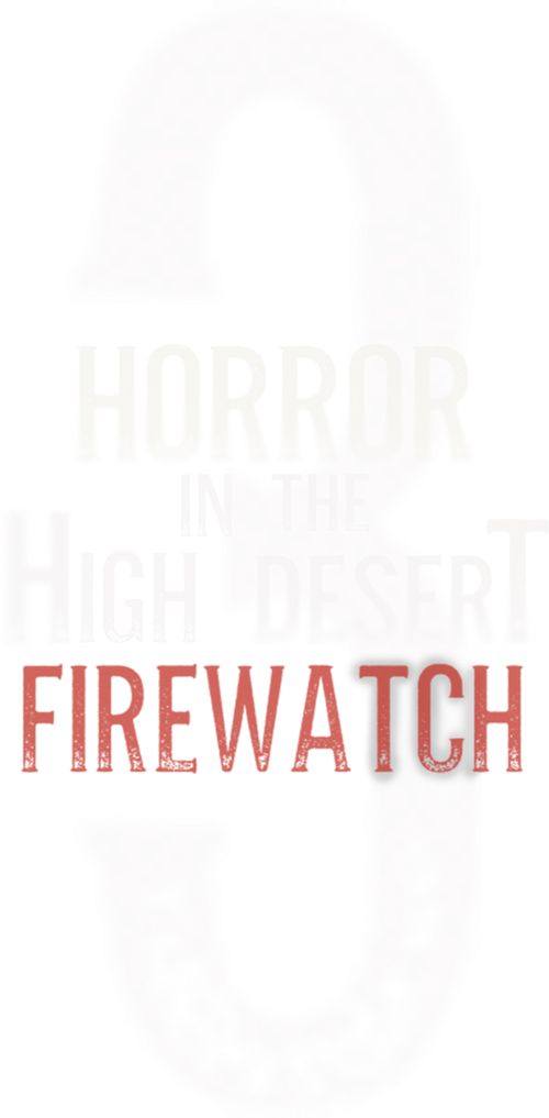 Horror in the High Desert 3: Firewatch