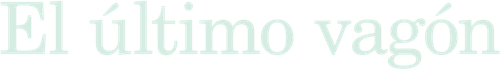 El último vagón