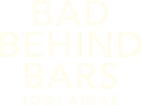 Bad Behind Bars: Jodi Arias