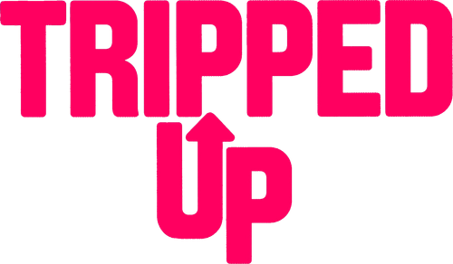 Tripped Up