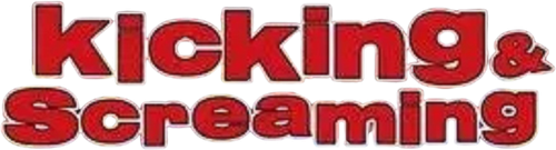 Kicking & Screaming