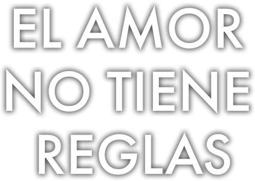 El amor no tiene reglas