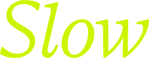 Slow