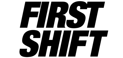 First Shift