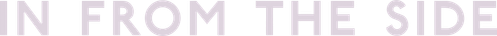 In from the Side