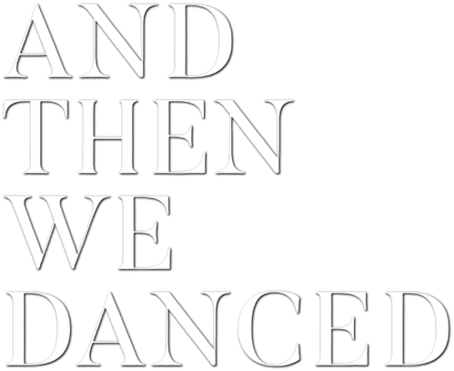 And Then We Danced