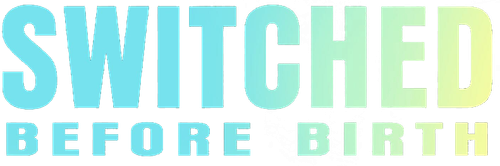 Switched Before Birth
