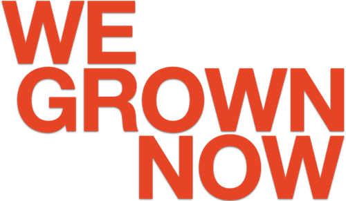 We Grown Now